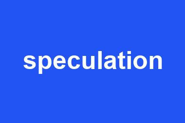 speculation