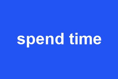 spend time