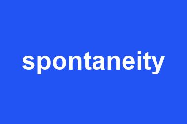 spontaneity