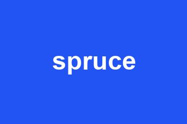 spruce