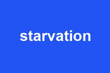 starvation