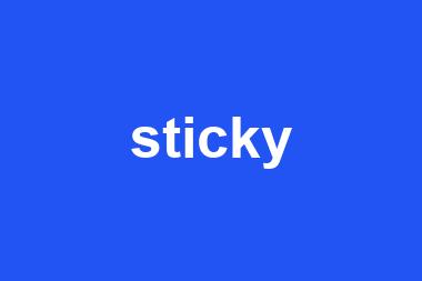 sticky