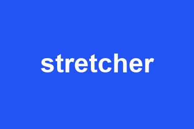 stretcher