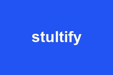 stultify