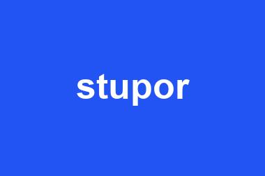 stupor