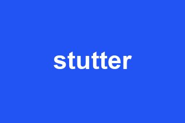 stutter