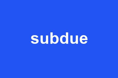 subdue