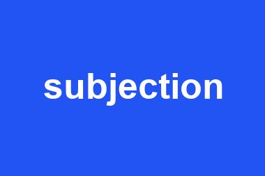 subjection