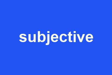 subjective