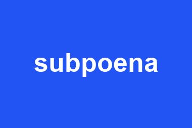 subpoena