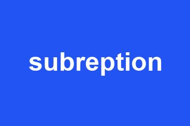 subreption