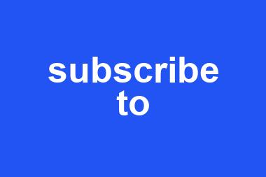 subscribe to