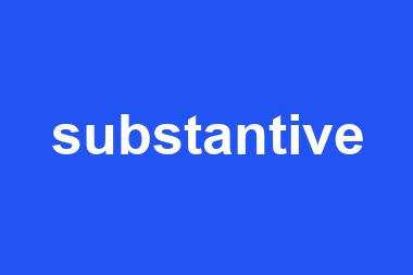 substantive