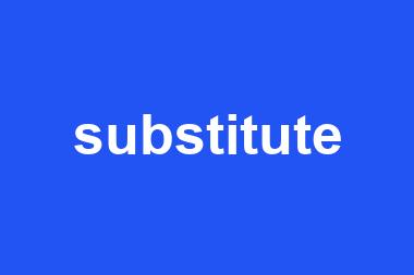 substitute