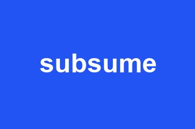 subsume