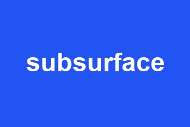 subsurface