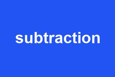 subtraction