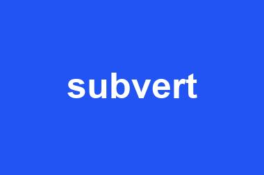 subvert