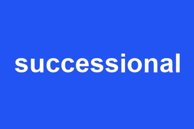 successional