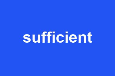 sufficient