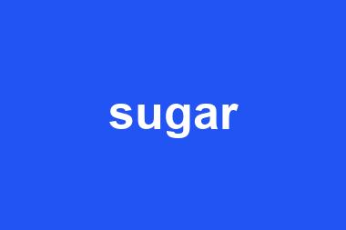 sugar