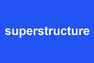 superstructure