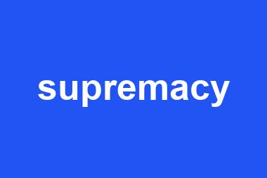 supremacy