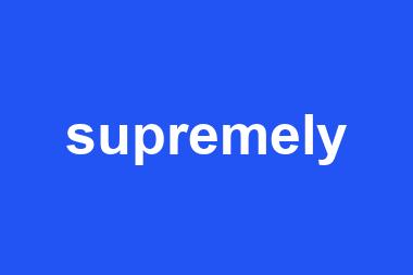 supremely