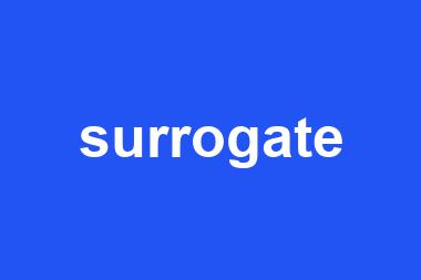 surrogate