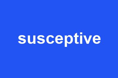 susceptive