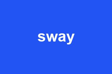 sway