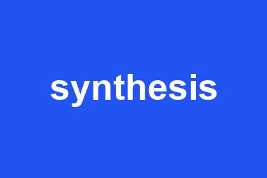 synthesis