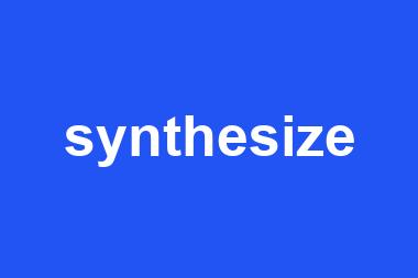 synthesize