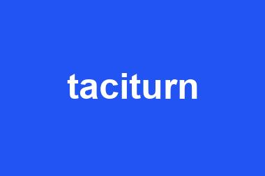 taciturn