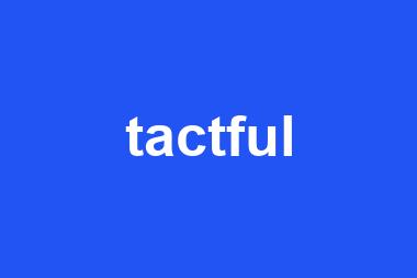 tactful