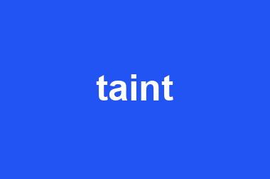 taint