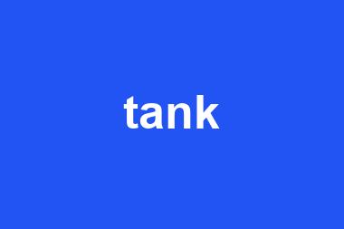 tank