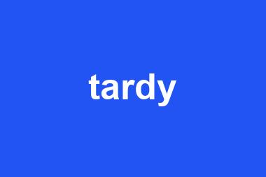 tardy