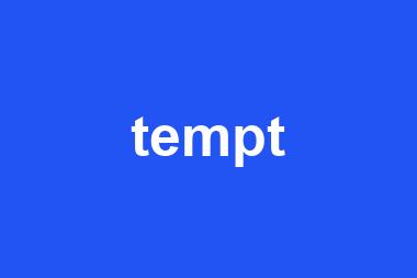 tempt