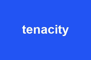 tenacity