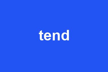 tend