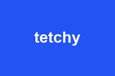 tetchy