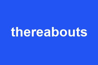 thereabouts