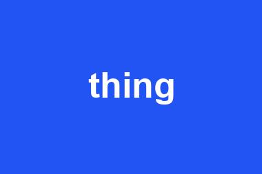 thing