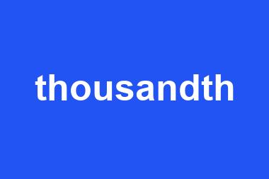 thousandth