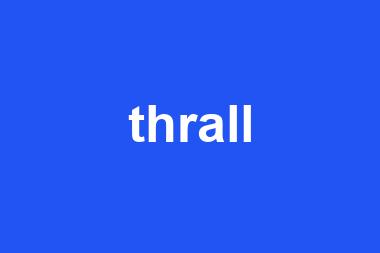 thrall