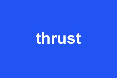 thrust