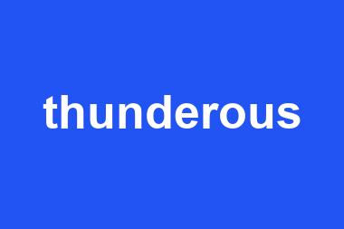 thunderous