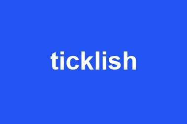 ticklish