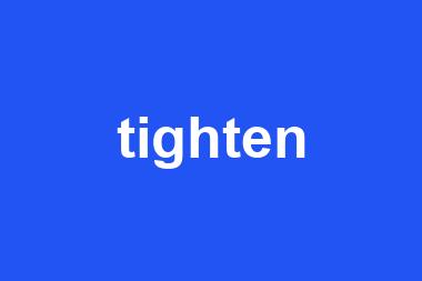 tighten